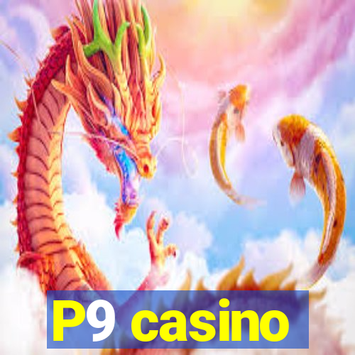 P9 casino